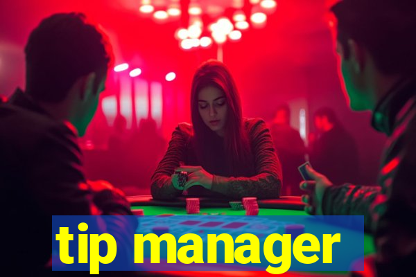 tip manager
